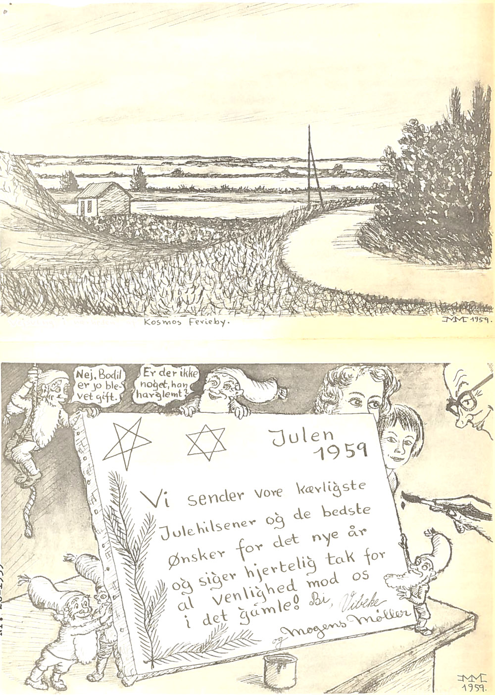 Julen 1959. Vi sender vore kærligste Julehilsener og de bedste ønsker for det nye år og siger hjertelig tak for al venlighed mod os i det gamle! Bi, Vibeke, Mogens Møller