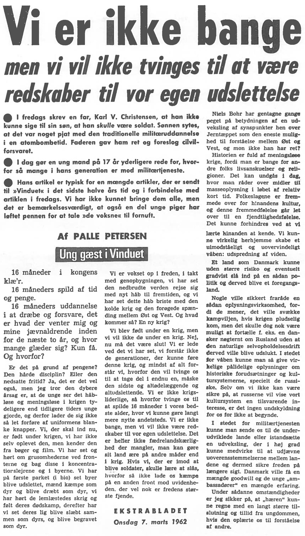 [Avisartikel:] Vi er ikke bange, men vi vil ikke tvinges til at være redskaber til vor egen udslettelse