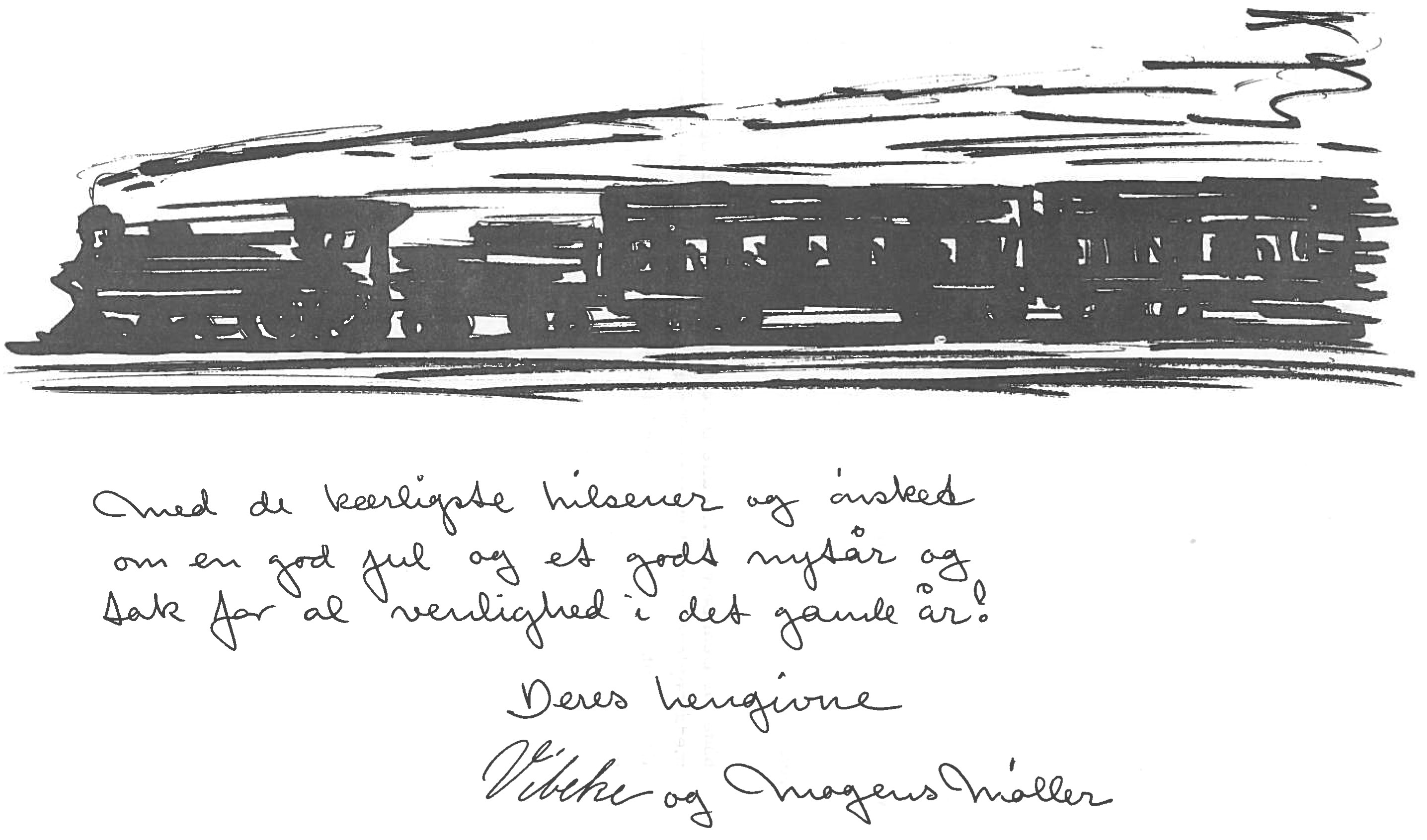 Med de kærligste hilsener og ønsket om en god jul og et godt nytår og tak for al venlighed i det gamle år! Deres hengivne, Vibeke og Mogens Møller
