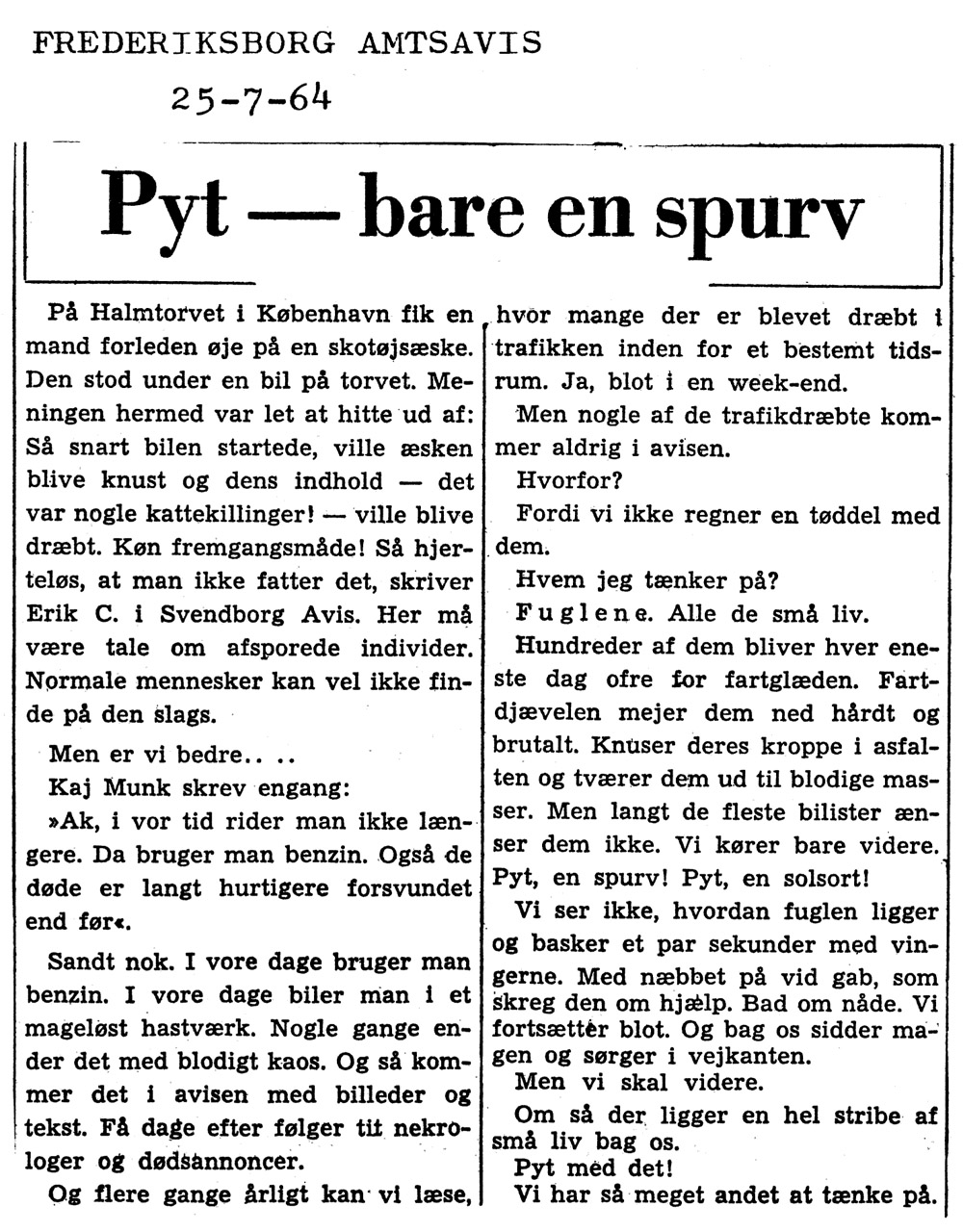 [Avisartikel:] Pyt &ndash; bare en spurv