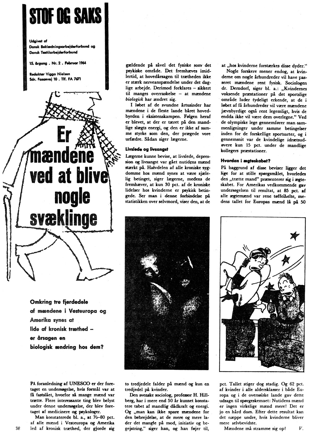 [Avisartikel:] Er mændene ved at blive nogle svæklinge