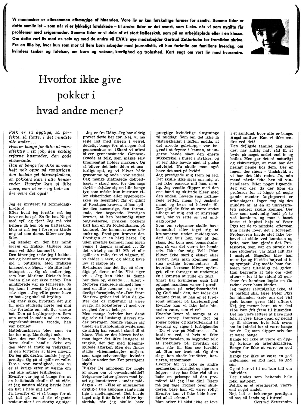 [Avisartikel:] Hvorfor ikke give pokker i hvad andre mener?