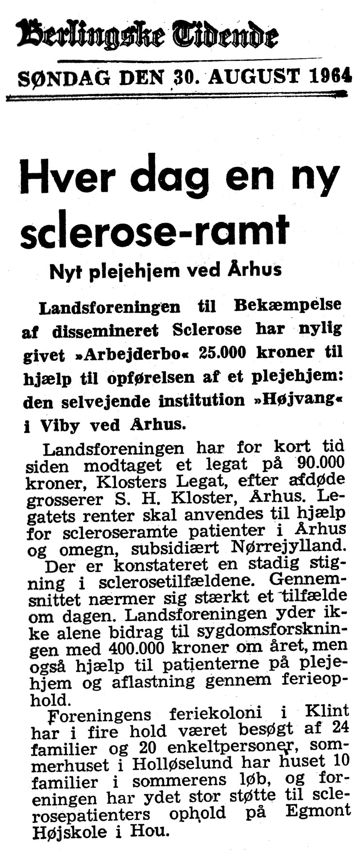 [Avisartikel:] Hver dag en ny sclerose-ramt