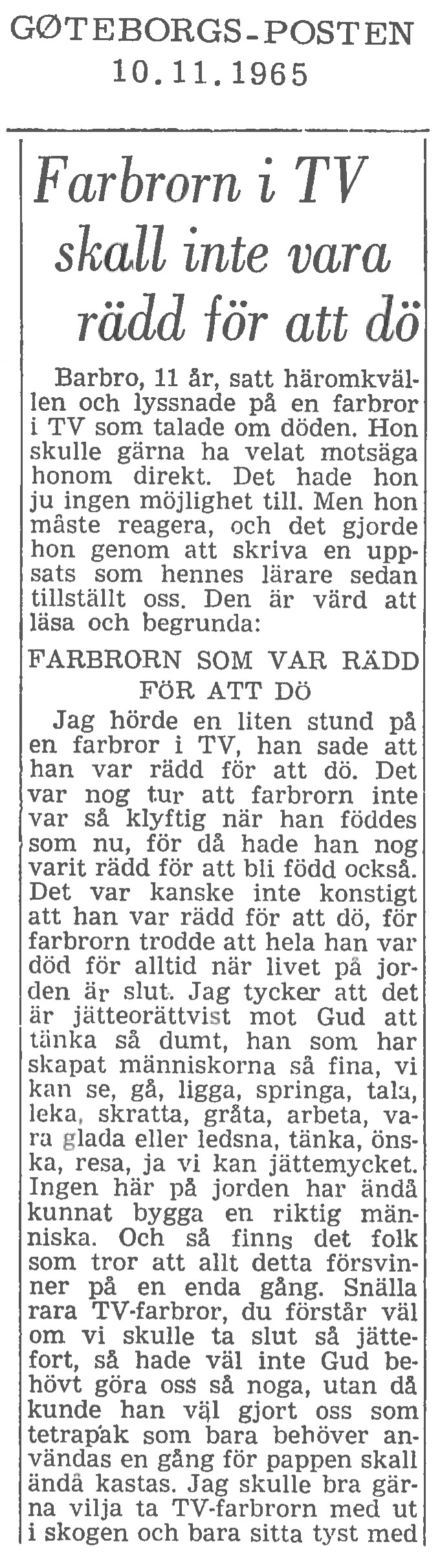 [Avisartikel:] Farbrorn i TV skall inte vara rädd för att dö
