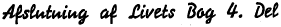Afslutning af Livets Bog 4. Del