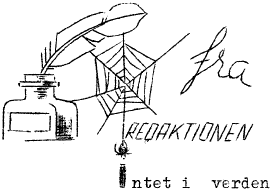 Fra Redaktionen. Intet i verden
