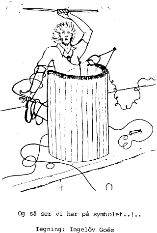 Og så ser vi her på symbolet..!.. Tegning: Ingelöv Goës.