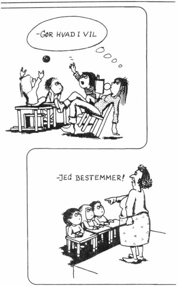 -Gør hvad I vil. -Jeg bestemmer!