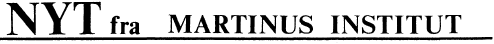 Nyt fra Martinus Institut