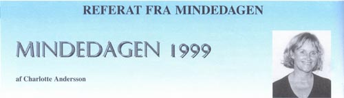 Referat fra mindedagen. Mindedagen 1999. af Charlotte Anderson