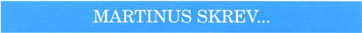 Martinus skrev...