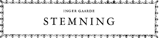INGER GAARDE: STEMNING