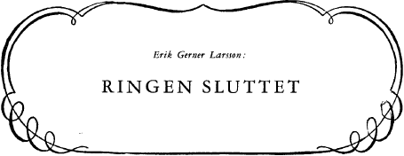 Erik Gerner Larsson: Ringen sluttet