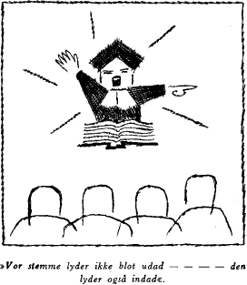 »Vor stemme lyder ikke blot udad – – – – den lyder også indad«.