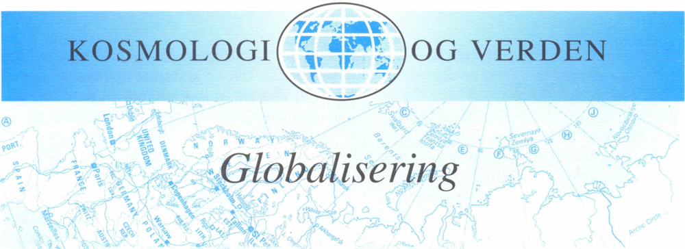 Kosmologi og verden. Globalisering
