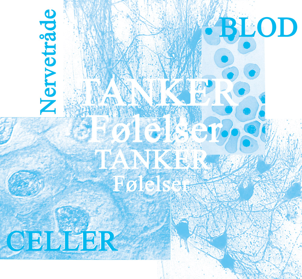 Nervetråde. Blod. Celler. Tanker. Følelser. 