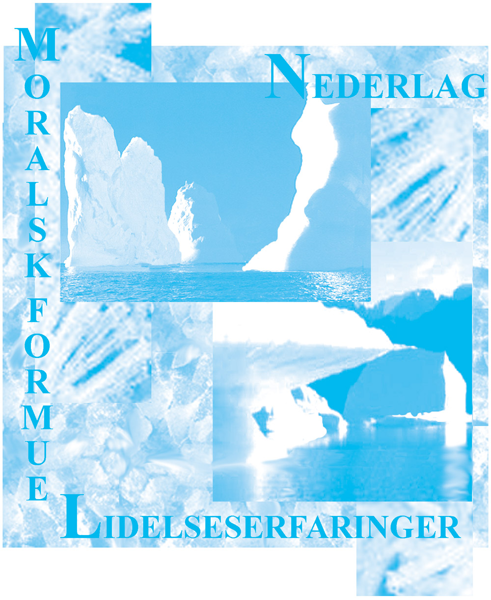 Moralsk formue. Nederlag. Lidelseserfaringer