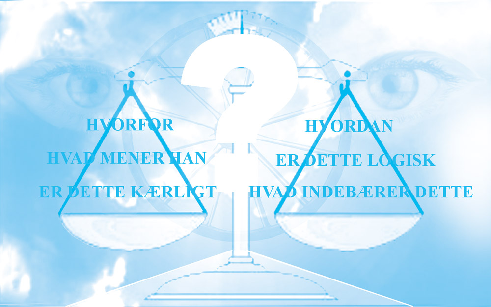 Hvorfor. Hvad mener han. Er dette kærligt. Hvordan. Er dette logisk. Hvad indebærer dette.