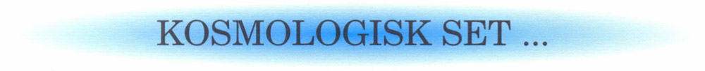 Kosmologisk set ...