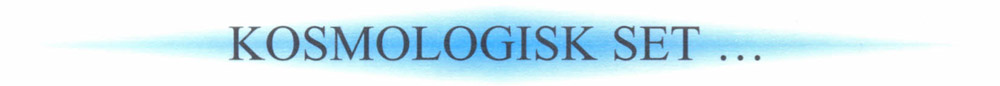 Kosmologisk set ...
