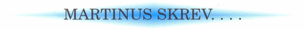 Martinus skrev …