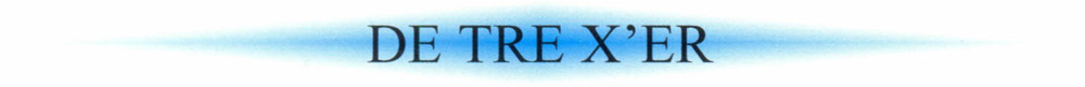 De tre X'er