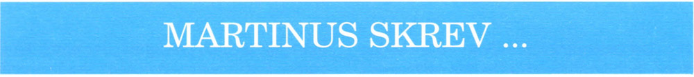 Martinus skrev ...