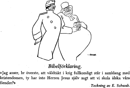 Bibelförklaring. »Jag anser, hr överste, att våldtäkt i krig fullkomligt står i samklang med kristendomen, ty har inte Herren Jesus själv sagt att vi skola älska våra fiender?» Teckning av E. Schwab.
