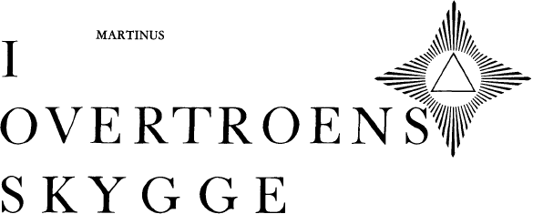 Martinus: I overtroens skygge