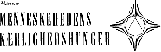 Martinus: MENNESKEHEDENS KÆRLIGHEDSHUNGER