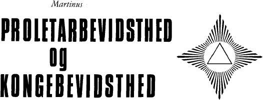 Martinus: PROLETARBEVIDSTHED og KONGEBEVIDSTHED