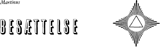 Martinus: Besættelse