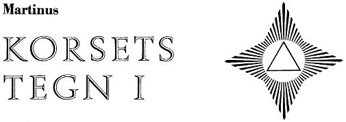 Martinus: Korsets tegn I