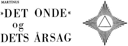 Martinus: 'Det onde' og dets årsag