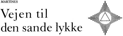 Martinus: Vejen til den sande lykke