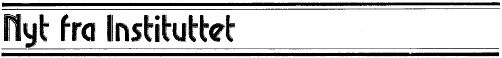 Nyt fra Instituttet