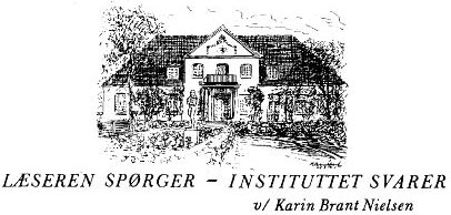 Læseren spørger - Instituttet svarer, v/ Karin Brant Nielsen